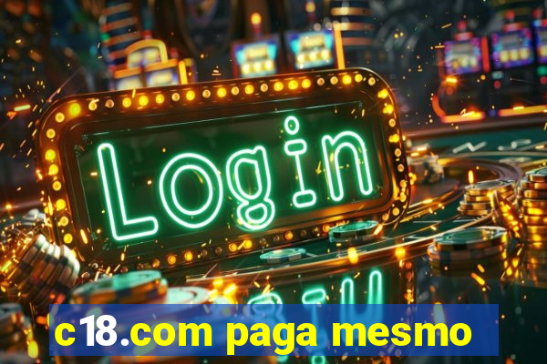 c18.com paga mesmo